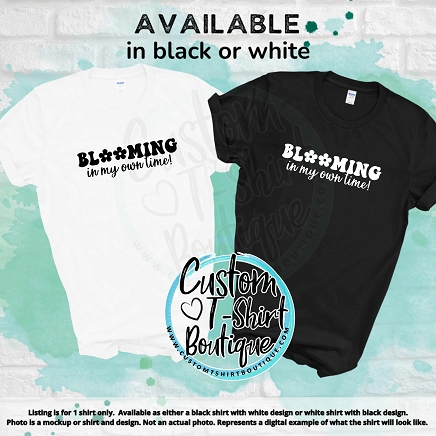 Blooming in my Own Time T-Shirt